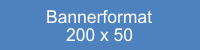 Werbebanner Größe 200x50 Pixel Banner-Vorlagen - Online Bannerformate Download